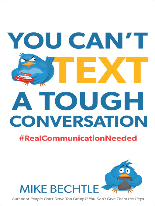 Title details for You Can't Text a Tough Conversation by Mike Bechtle - Available